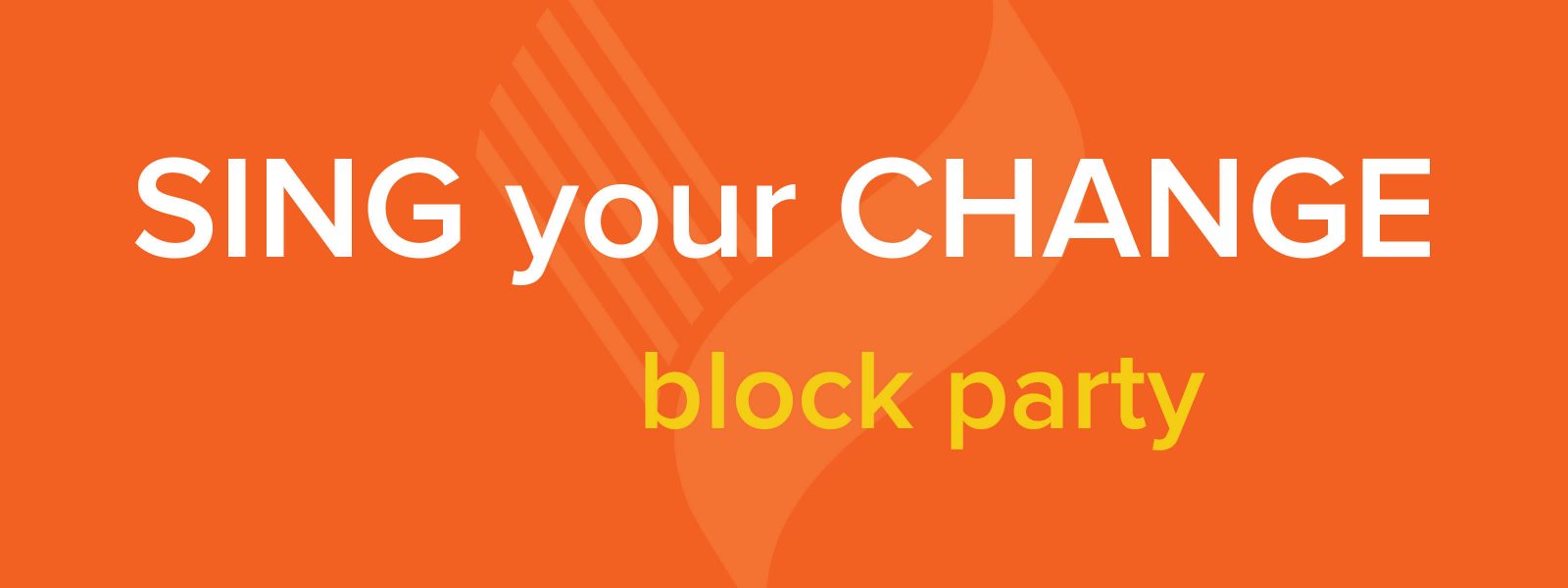 Sing Your Change Block Party with orange background and VocalEssence logo